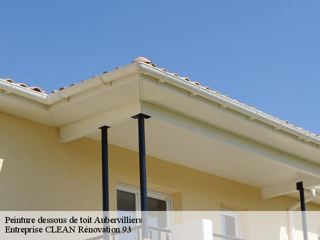 Peinture dessous de toit  aubervilliers-93300 Entreprise CLEAN Rénovation 93